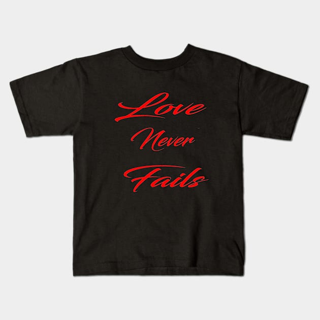 love never fails Kids T-Shirt by theshop